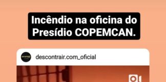 Incêndio na oficina do Presídio COPEMCAN.