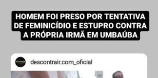 HOMEM FOI PRESO POR TENTATIVA DE FEMINICÍDIO E ESTUPRO CONTRA A PRÓPRIA IRMÃ EM UMBAÚBA